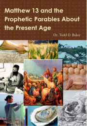 Matthew 13 And The Prophetic Parables About The Present Age